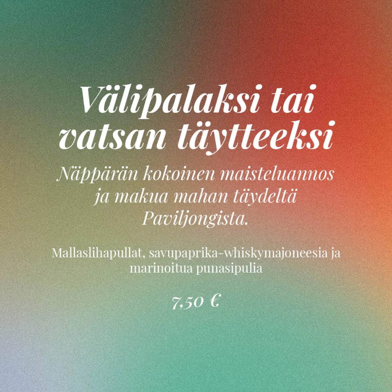 Välipalasetti, jossa on mallassihapullia, savupurje-whiskymajoneesia ja marinoituja punasipuleita, hinta 7,50 €.